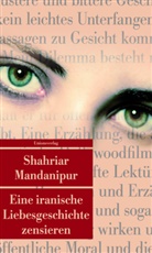 Shahriar Mandanipur, Shahriar Mandanipur - Eine iranische Liebesgeschichte zensieren