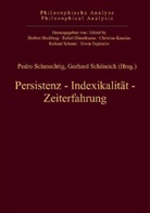 Pedro Schmechtig, Gerhard Schönrich - Persistenz, Indexikalität, Zeiterfahrung