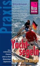 Wilfried Krusekopf - Reise Know-How Praxis, Yachtsegeln - Basiswissen für Mitsegler