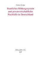 Carsten Goerge - Staatliches Bildungssystem und privatwirtschaftliche Nachhilfe in Deutschland