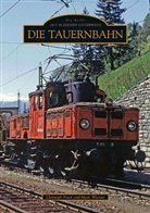 Gerald Kowarik, Gerfried Moll, Christop Posch, Christoph Posch, Christoph Ing Posch, Christoph Ing. Posch... - Die Tauernbahn