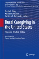Kathleen C. Buckwalter, Kathleen C Buckwalter, Kathlee Chwalisz, Kathleen Chwalisz, Ronda C. Talley - Rural Caregiving in the United States