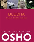 Osho - Buddha, sein Leben - sein Wirken - seine Lehre
