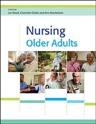 Charlotte Clarke, Charlotte L. Clarke, Ann Macfarlane, Anne Macfarlane, Jan Reed, Jan Clarke Reed... - Nursing Older Adults