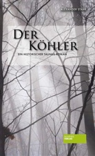 Alexander Stahr - Der Köhler