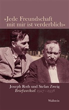 Heinz Lunzer, Josep Roth, Joseph Roth, Stefan Zweig, J Siegel, J Siegel... - »Jede Freundschaft mit mir ist verderblich«