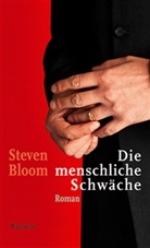 Steven Bloom, Silvia Morawetz - Die menschliche Schwäche