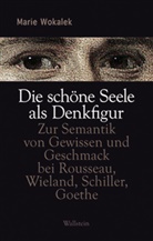 Marie Wokalek, Marie (Dr.) Wokalek - Die schöne Seele als Denkfigur