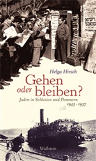 Helga Hirsch - Gehen oder bleiben?