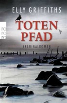 Elly Griffiths - Totenpfad
