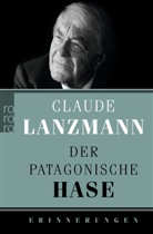 Claude Lanzmann - Der patagonische Hase