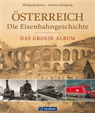 Kaise, Wolfgang Kaiser, KNIPPING, Andrea Knipping, Andreas Knipping - Österreich - Die Eisenbahngeschichte