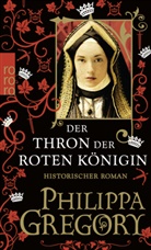 Philippa Gregory - Der Thron der roten Königin