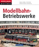 Kratzsch-Leichsenring, Michael Kratzsch-Leichsenring, Michael U. Kratzsch-Leichsenring, Rohd, Dirk Rohde, Tiedtk... - Modellbahn-Betriebswerke