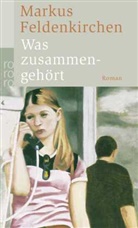 Markus Feldenkirchen - Was zusammengehört