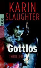 Karin Slaughter - Gottlos