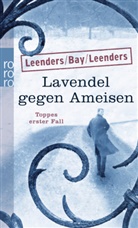 Ba, Michae Bay, Michael Bay, Leender, Leenders, Artu Leenders... - Lavendel gegen Ameisen: Toppes erster Fall