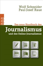 Paul-Josef Raue, Wol Schneider, Wolf Schneider - Das neue Handbuch des Journalismus und des Online-Journalismus