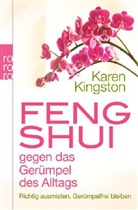 Karen Kingston - Feng Shui gegen das Gerümpel des Alltags