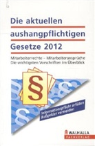 Walhalla Gesetzestexte - Die aktuellen aushangpflichtigen Gesetze 2012
