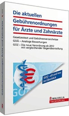 Walhalla Fachredaktion, Walhalla Gesetzestexte - Die aktuellen Gebührenordnungen für Ärzte und Zahnärzte (GOÄ / GOZ)
