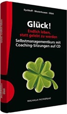 Katj Dyckhoff, Katja Dyckhoff, Floria Glück, Florian Glück, Thoma Westerhausen, Thomas Westerhausen - Glück! Endlich leben, statt gelebt zu werden, m. 2 Audio-CDs