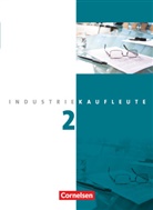 Hans-Pete Bergen, Hans-Peter Bergen, Hans-Peter von de Bergen, Hans-Peter von den Bergen, Rolan Budde, Roland Budde... - Industriekaufleute, Neubearbeitung: Industriekaufleute - Ausgabe 2011 - 2. Ausbildungsjahr: Lernfelder 6-9