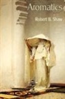 Robert B. Shaw - Aromatics