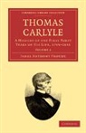 James Anthony Froude - Thomas Carlyle