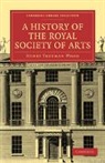 Henry Trueman Wood - History of the Royal Society of Arts