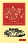 Friedrich Gottlieb Welcker, Welcker Friedrich Gottlieb - Die Griechischen Tragoedien Mit Rucksicht Auf Den Epischen Cyclus