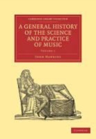 John Hawkins, John A. Hawkins - General History of the Science and Practice of Music