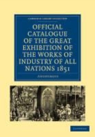 Anonymous - Official Catalogue of the Great Exhibition of the Works of Industry
