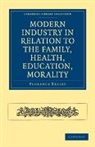 Florence Kelley - Modern Industry in Relation to the Family, Health, Education, Morality