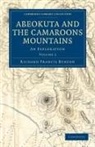 Richard Francis Burton, Sir Richard Francis Burton - Abeokuta and the Camaroons Mountains