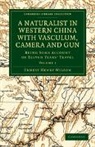 Ernest Henry Wilson, Wilson Ernest Henry - Naturalist in Western China With Vasculum, Camera and Gun