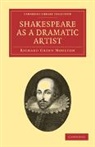 Richard Green Moulton, Moulton Richard Green - Shakespeare As a Dramatic Artist