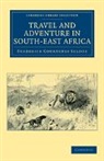 Frederick Courteney Selous, Selous Frederick Courteney - Travel and Adventure in South-East Africa