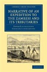 Charles Livingstone, David Livingstone, David Livingstone Livingstone, Livingstone Charles - Narrative of an Expedition to the Zambesi and Its Tributaries