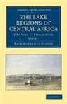 Richard Francis Burton, Sir Richard Francis Burton - Lake Regions of Central Africa