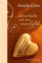 Grün Anselm - Auf der Suche nach dem inneren Gold