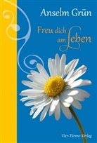 Grün Anselm - Freu dich am Leben!