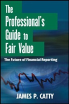 Catty, James P Catty, James P. Catty, Jp Catty, CATTY JAMES P - Professional''s Guide to Fair Value