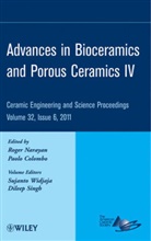 Acers, COLOMBO, Paolo Colombo, Narayan, R Narayan, Roger Narayan... - Advances in Bioceramics and Porous Ceramics IV, Volume 32, Issue 6