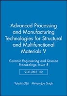 Acers, Ohji, T Ohji, Tatsuki Ohji, Tatsuki Singh Ohji, OHJI TATSUKI SINGH MRITYUNJAY... - Advanced Processing and Manufacturing Technologies for Structural