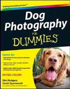 Consumer Dummies, Rodgers, Ki Rodgers, Kim Rodgers, Kim Sypniewski Rodgers, Sarah Sypniewski - Dog Photography for Dummies