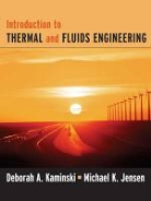 Michael K. Jensen, Deborah Kaminski, Deborah A. Kaminski, Deborah A. Jensen Kaminski, Deborah A./ Jensen Kaminski - Introduction to Thermal and Fluids Engineering