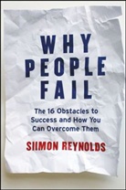 Siimon Reynolds - Why People Fail: The 16 Obstacles to Success and How You Can Overcome