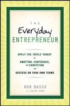 Ro Basso, Rob Basso, Rob Genn Basso, Rob/ Genn Basso, Basso Rob, Adina Genn... - Everyday Entrepreneur