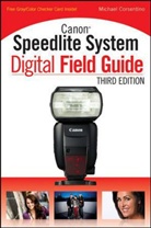 Michael Corsentino, Michael Garrison Corsentino, Kerry Garrison - Canon Speedlite System Digital Field Guide